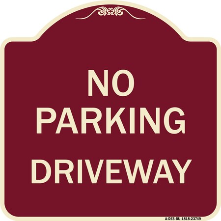 Signmission Designer Series No Parking Driveway, Burgundy Heavy-Gauge Aluminum Sign, 18" x 18", BU-1818-23749 A-DES-BU-1818-23749